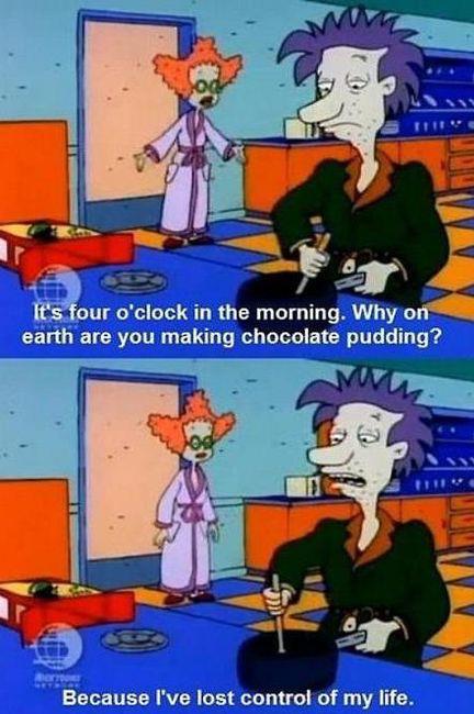 Stu Pickles from Rugrats making pudding at four in the morning.