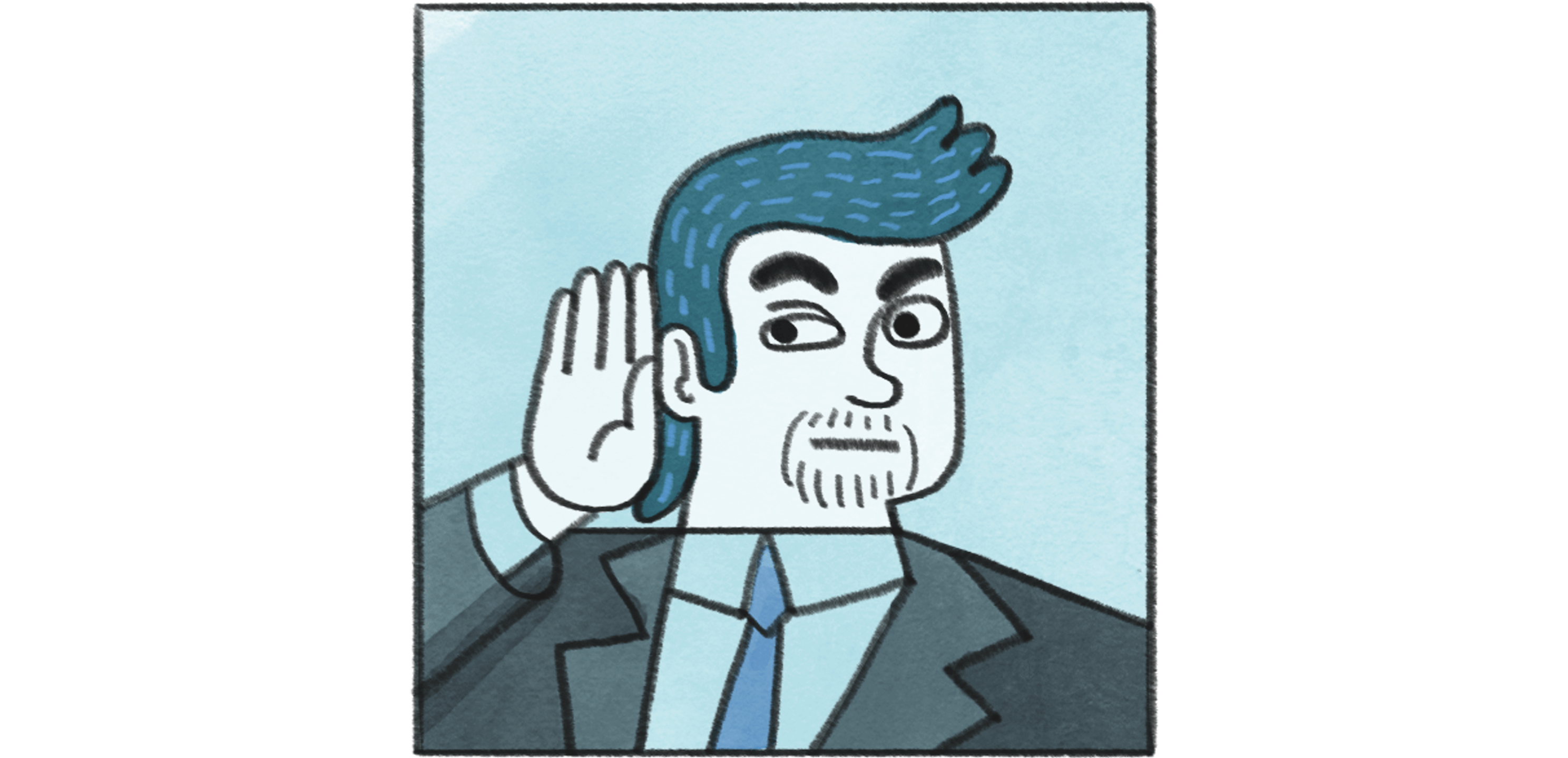 A cutout portion of the cover of the blog showing a business man holding up his hand to his ear to listen better.