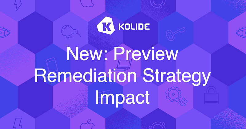 New: Preview Remediation Strategy Impact