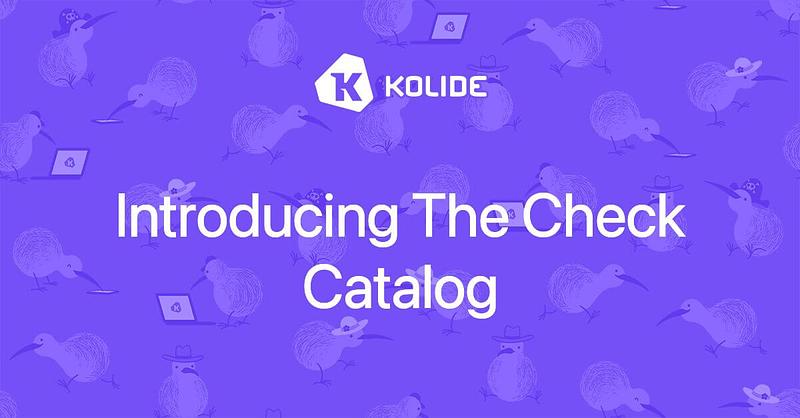 Introducing the Check Catalog